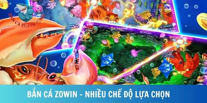 Tìm hiểu về các chế độ chơi trong game Bắn cá Zowin