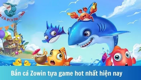 Bắn cá Zowin – Game bắn cá ăn tiền thật hot nhất 2024